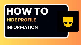 How to Hide Profile Information on Grindr 2026 – Complete Step-by-Step Guide
