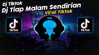 DJ TIAP MALAM SENDIRIAN TIAP MALAM KESEPIAN VIRAL TIK TOK TERBARU 2024!!