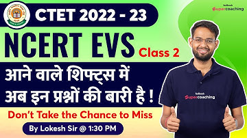 CTET 2022-23 | NCERT EVS | Class-2 | CTET के आने वाले Shifts में ऐसे ही Question आयेंगे | Lokesh Sir