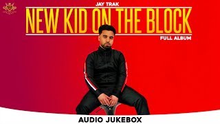 New Kid On The Block - JAY TRAK (Full Album)