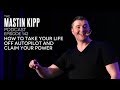 The Mastin Kipp Podcast #142 - How To Take Your Life Off Autopilot And Claim Your Power