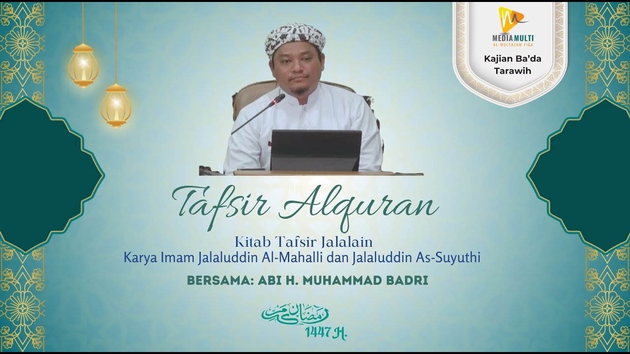 [LIVE] Kajian Kitab Tafsirul Jalalain Bersama Abi H. Muhammad Badri | Kamis, 08 Ramadhan 1447 H
