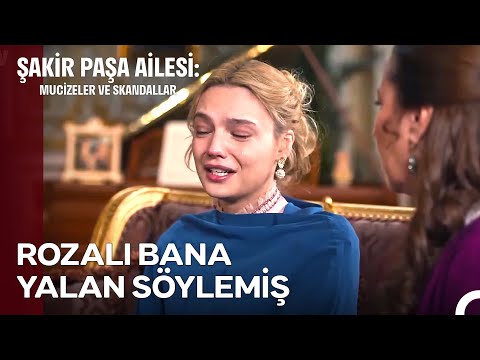 Ayşe Nin Göz Yaşlarının Sebebi Olan Rozali Şakir Paşa Ailesi Mucizeler Ve Skandallar