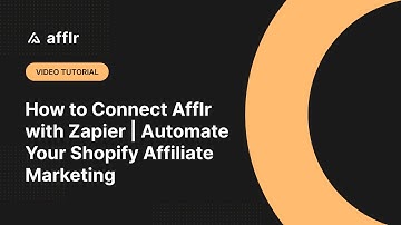 How to Connect Afflr with Zapier | Automate Your Shopify Affiliate Marketing