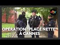Ref:R7s7NoB2IDM Op�ration "place nette" dans le quartier de ranguin � cannes-la bocca