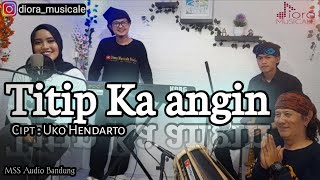 TITIP KA ANGIN Pop sunda (COVER) 'Ethnic Bajidor Progressive'|| Diora Musicale ||