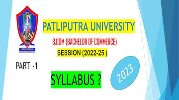 B COM SYLLABUS PPU PART 1  2023 #commerce #patliputra_university #bcom