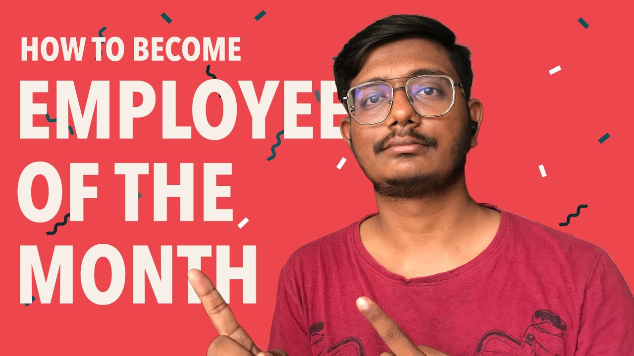 How to get “Employee of the Month” award from Month 1? - YouTube