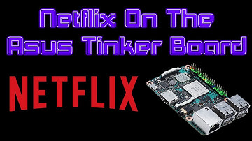 Asus Tinker Board How To Netflix And Hulu Tinker OS