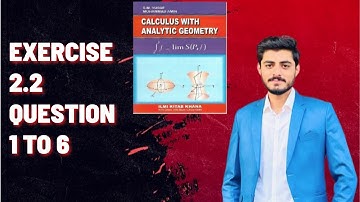 Ex 2.2 Q # 1 to 6 Calculus with analytical geometry by SM Yousuf