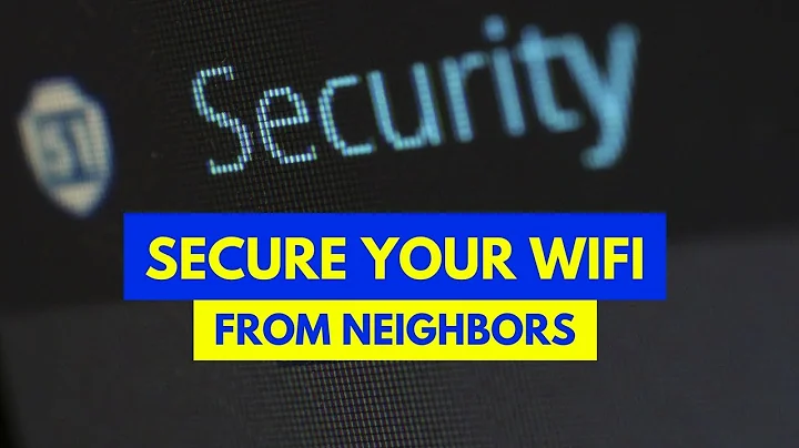 How to secure your wifi from neighbors