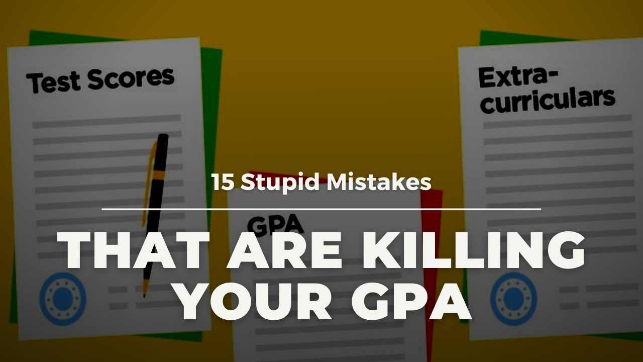 15 Stupid Mistakes That Are Killing Your GPA YouTube