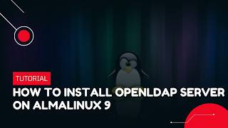 How to Install OpenLDAP Server on AlmaLinux 9 | VPS Tutorial