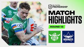 NRL 2026 | Raiders v Cowboys | Match Highlights | Round 13