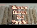 Spicy chicken roll paratha  shazs kitchen