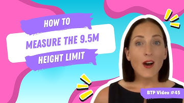 BTP Video #45 - How to measure the 9.5m height limit