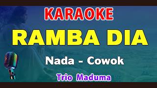 RAMBA DIA - KARAOKE BATAK || NADA PRIA || TRIO MADUMA