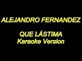 Alejandro Fernandez - Que Lastima (Karaoke Lyrics) NUEVO!!