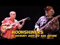 3 - MOONSHINERS - Is Anybody Goin&#39; to San Antone