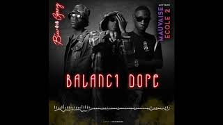 Biworo Gang - Balanci Dope (Mauvaise École 2 ) Resimi