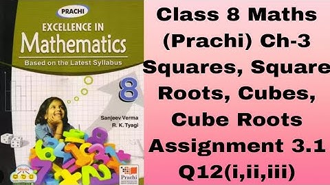 Class 8# Maths(Prachi)Ch-3# Squares, Square Roots, Cubes, Cube Roots #Assignment 3.1 #Q12(i,ii,iii)