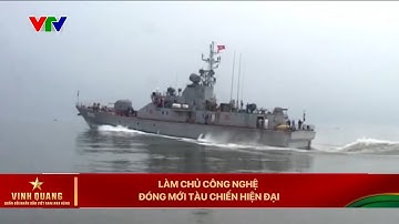 Làm chủ công nghệ đóng tàu chiến hiện đại | VTV24