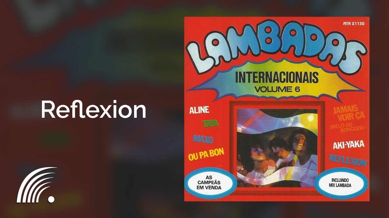 Guarda Eric Brou - Reflexion - Lambadas Internacionais, Vol. 6 su YouTube Guarda Eric Brou - Reflexion - Lambadas Internacionais, Vol. 6 su YouTube