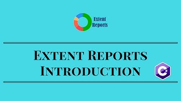 Extent Reports Introduction  - Selenium Webdriver Reports in C#