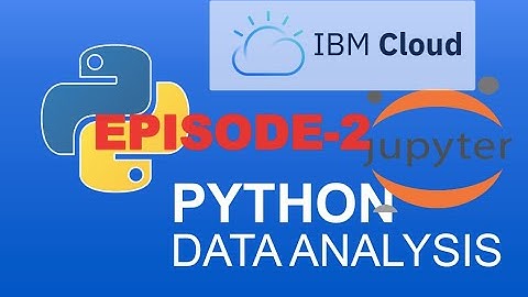 Data Analysis with Python | Jupyter Notebook in IBM Watson Studio | Episode-2