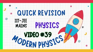 39/Modern Physics#Quick revision#IIT-JEE(Main)#NEET