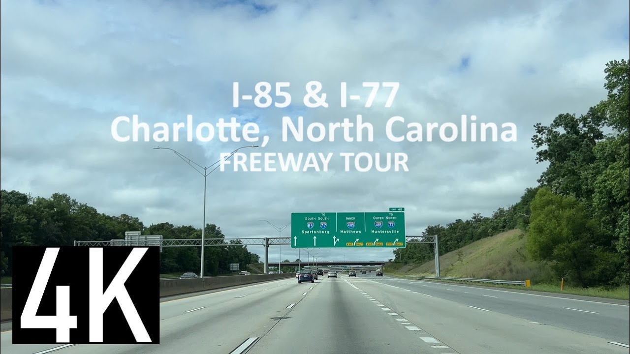 Freeway Tour Charlotte, NC Freeway Tour in 4K - Driving I-85 and I-77 in Charlotte ...