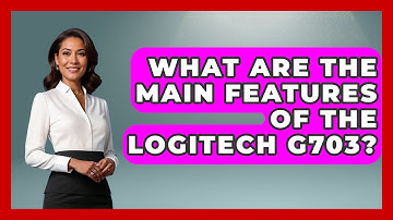 What Are The Main Features Of The Logitech G703? - The Hardware Hub