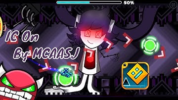 [4K 60 FPS] "IC On" By MCAASJ (Demon) All coins. Geometry Dash 2.11