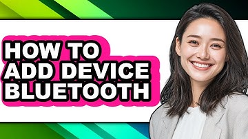 How to Add Device Bluetooth - Step by Step