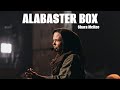 Alabaster Box || Shara McKee