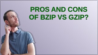 Pros and cons of bzip vs gzip?