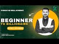 Beginner to billionaire  batch 2 upcoming workshop  thailand   kamal narayan sahu