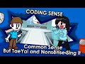 Coding Sense | Common Sense But Talia And Nonsense Sing it