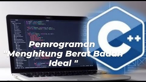 Tugas Besar Pemrograman Komputer menggunakan bahasa C++ Mengenai "Menghitung Berat Badan Ideal"