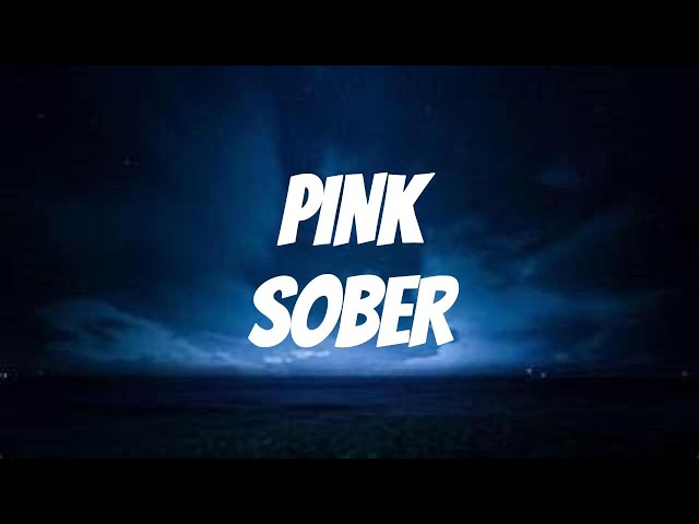 Pink sober lyrics