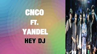 CNCO - Hey Dj FT Yandel - Letra