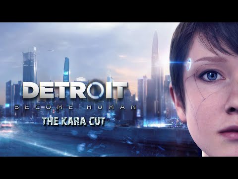 Detroit: Become Human | The Kara Cut [GOOD ENDING]
