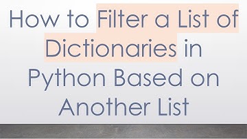 How to Filter a List of Dictionaries in Python Based on Another List