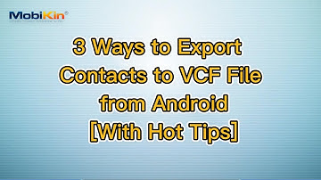 3 Ways to Export Contacts to VCF File from Android [With Hot Tips]