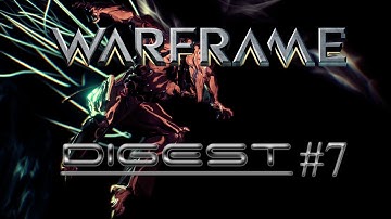 WARFRAME DIGEST #7 - Devstream #25 Recap
