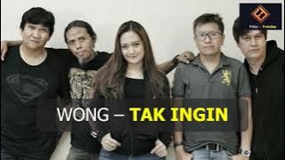 Wong - Tak Ingin