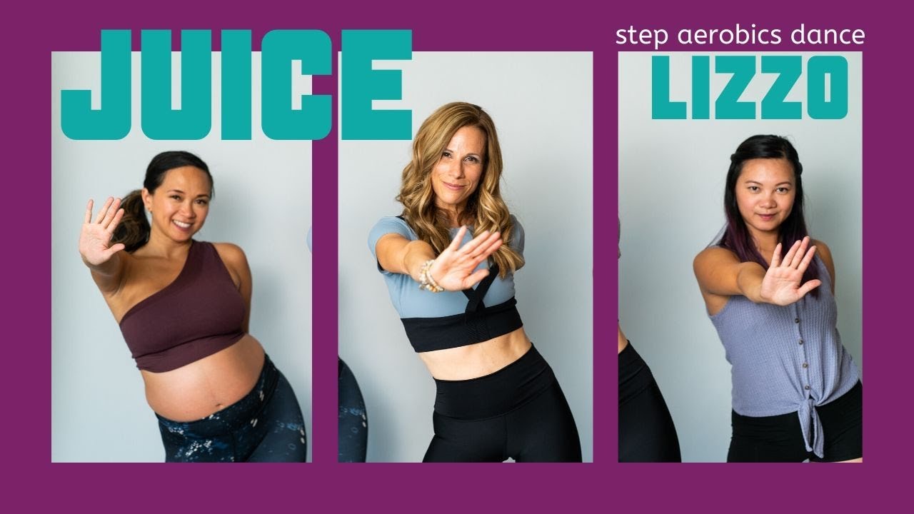 Juice Dance Choreography Lizzo Step Aerobics Inspired YouTube