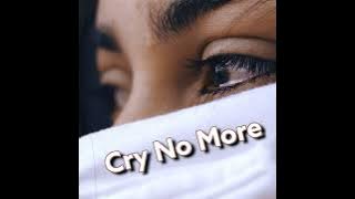 Cry No More