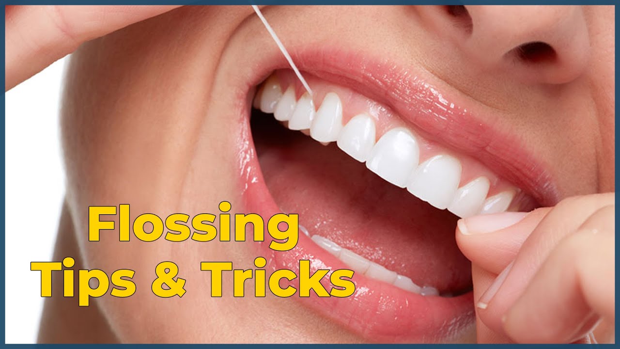 Tips & Tricks for Flossing