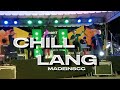 Chill lang  madeinscc live performance